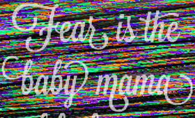 Fear is the baby mama of failure